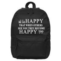BE SO HAPPY THAT WHEN OTHERS SEE YOU THEY BECOME HAPPY TOO POSITIVE MESSAGE 16 in Basic Backpack
