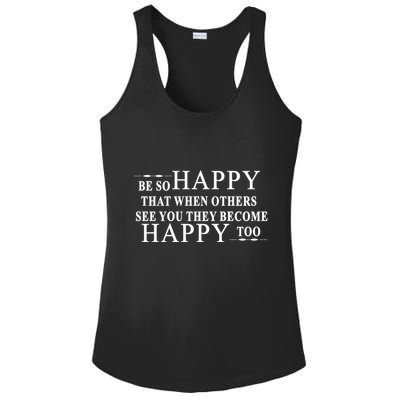 BE SO HAPPY THAT WHEN OTHERS SEE YOU THEY BECOME HAPPY TOO POSITIVE MESSAGE Ladies PosiCharge Competitor Racerback Tank