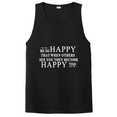 BE SO HAPPY THAT WHEN OTHERS SEE YOU THEY BECOME HAPPY TOO POSITIVE MESSAGE PosiCharge Competitor Tank