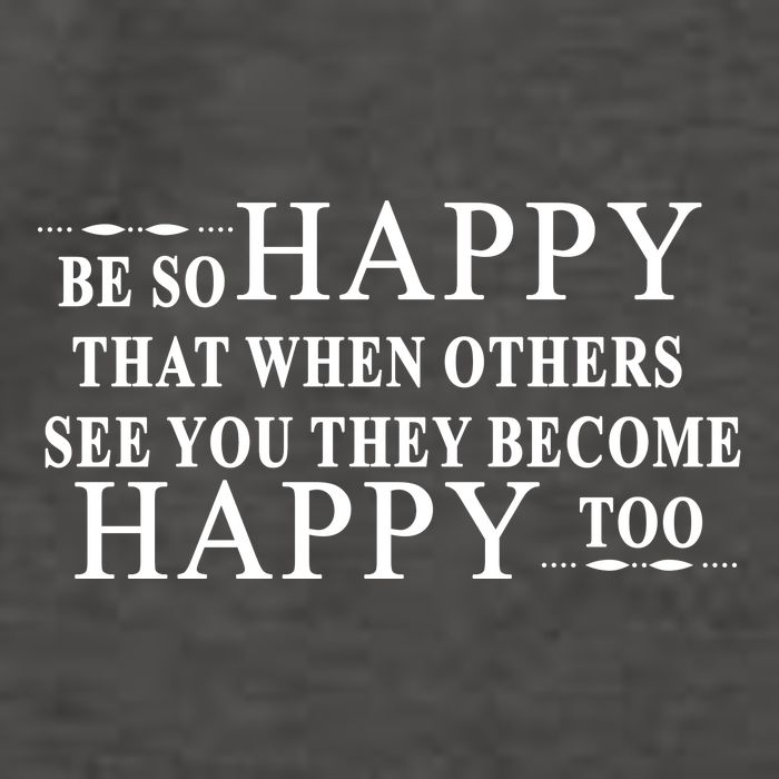 BE SO HAPPY THAT WHEN OTHERS SEE YOU THEY BECOME HAPPY TOO POSITIVE MESSAGE Vector Backpack