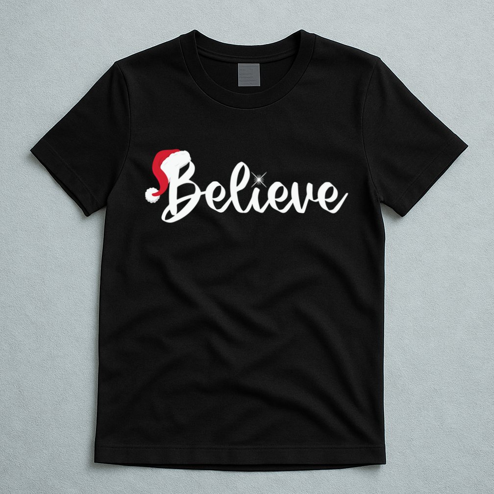 Believe Santa Hat Christmas Gift T-Shirt