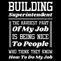 Building Superintendent Hardest Part Of My Job Bucket Hat