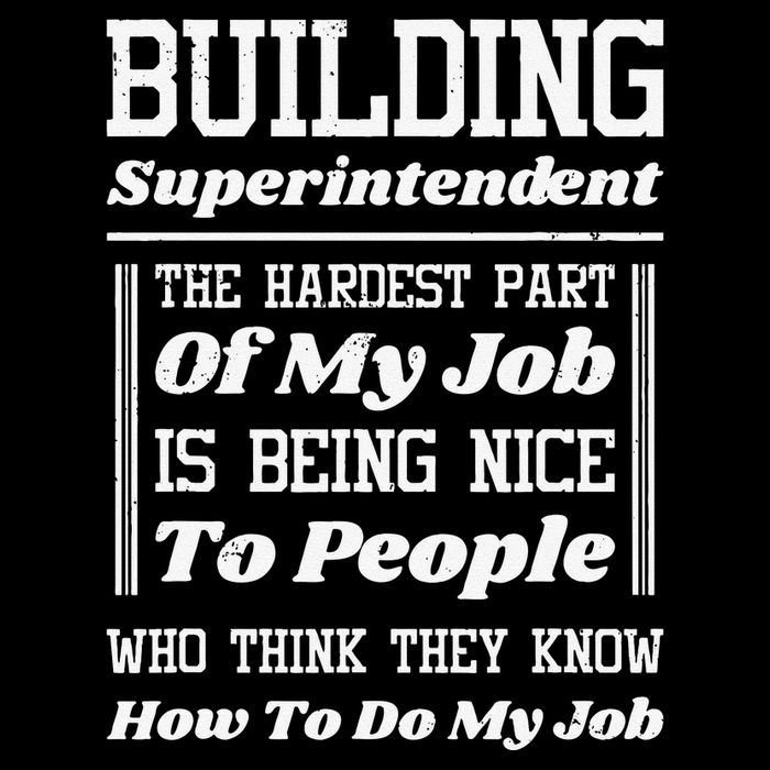 Building Superintendent Hardest Part Of My Job Mug