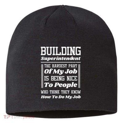 Building Superintendent Hardest Part Of My Job Sustainable Beanie