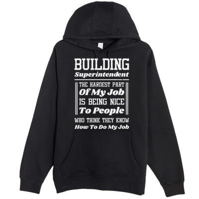 Building Superintendent Hardest Part Of My Job Premium Pullover Hoodie