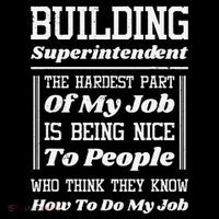 Building Superintendent Hardest Part Of My Job Tall Sweatshirt