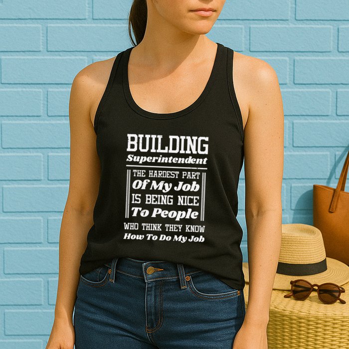 Building Superintendent Hardest Part Of My Job Womens Tank Top