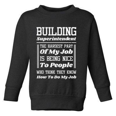 Building Superintendent Hardest Part Of My Job Toddler Sweatshirt