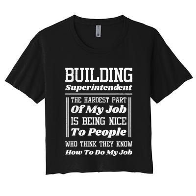 Building Superintendent Hardest Part Of My Job Crop Top
