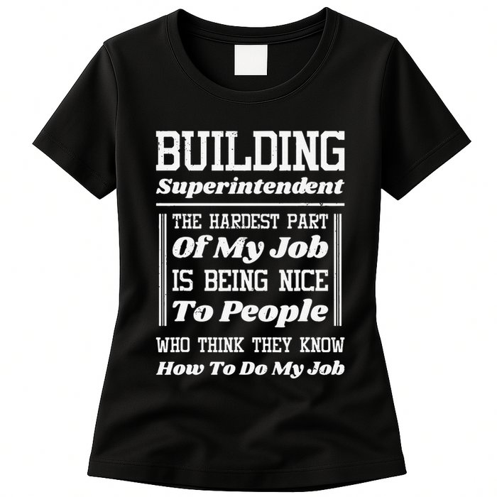 Building Superintendent Hardest Part Of My Job Womens T-Shirt