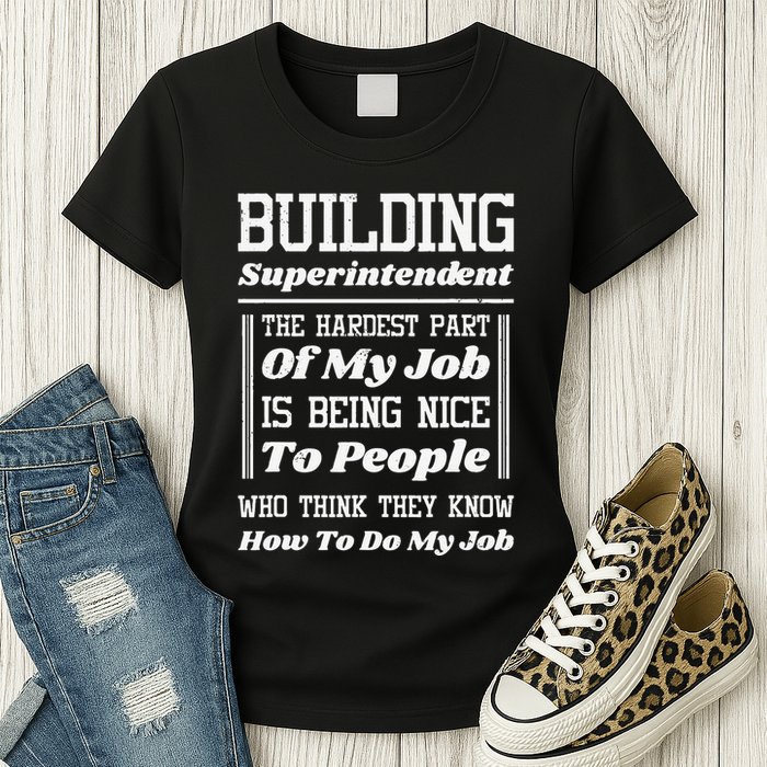 Building Superintendent Hardest Part Of My Job Womens T-Shirt