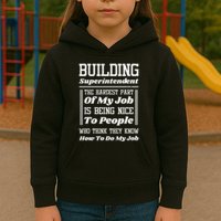 Building Superintendent Hardest Part Of My Job Kids Hoodie