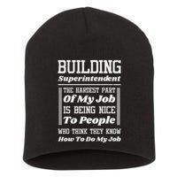 Building Superintendent Hardest Part Of My Job Short Acrylic Beanie