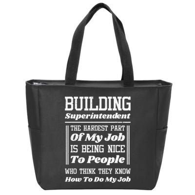 Building Superintendent Hardest Part Of My Job Zip Tote Bag