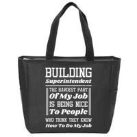 Building Superintendent Hardest Part Of My Job Zip Tote Bag