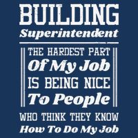Building Superintendent Hardest Part Of My Job Infant Baby Jersey Bodysuit