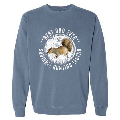 Best Squirrel Hunting Dad Fathers Day Dads Birthday Garment-Dyed Sweatshirt