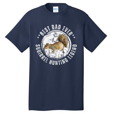 Best Squirrel Hunting Dad Fathers Day Dads Birthday Tall T-Shirt