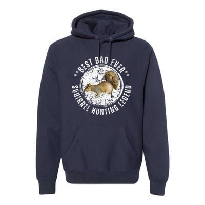 Best Squirrel Hunting Dad Fathers Day Dads Birthday Premium Hoodie