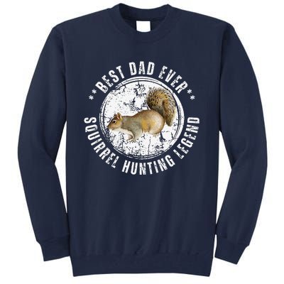 Best Squirrel Hunting Dad Fathers Day Dads Birthday Tall Sweatshirt