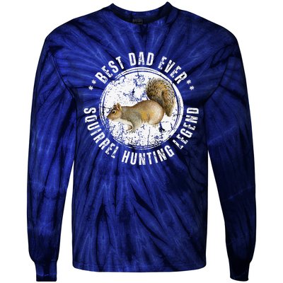 Best Squirrel Hunting Dad Fathers Day Dads Birthday Tie-Dye Long Sleeve Shirt