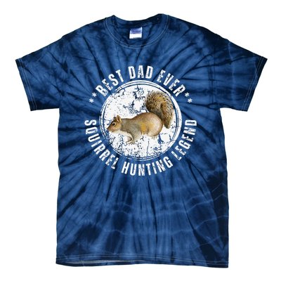 Best Squirrel Hunting Dad Fathers Day Dads Birthday Tie-Dye T-Shirt