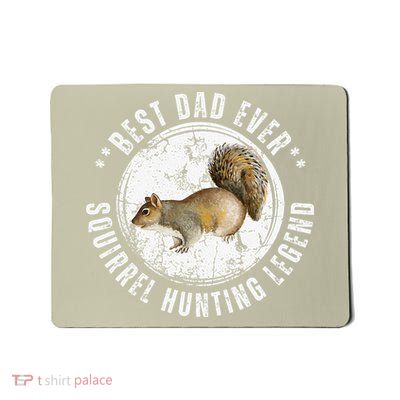 Best Squirrel Hunting Dad Fathers Day Dads Birthday Mousepad