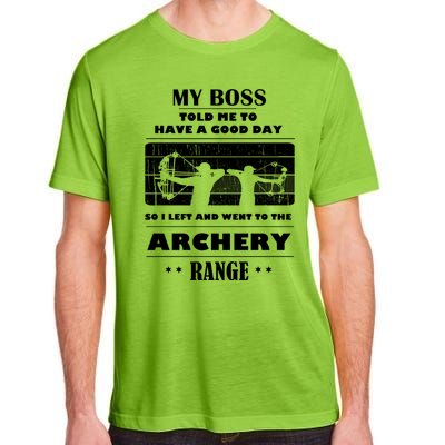 Boss Said Have Good Day Funny Went Archery Range Archery Gift Adult ChromaSoft Performance T-Shirt