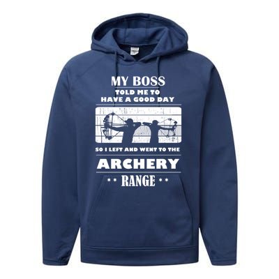 Boss Said Have Good Day Funny Went Archery Range Archery Gift Performance Fleece Hoodie