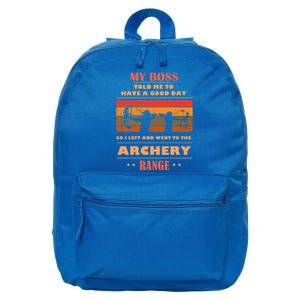 Boss Said Have Good Day Funny Went Archery Range Archery Gift 16 in Basic Backpack