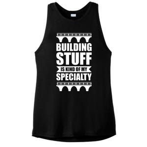 Building Stuff Is Kind Of My Specialty Gift Ladies PosiCharge Tri-Blend Wicking Tank