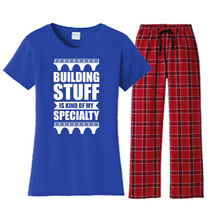 Building Stuff Is Kind Of My Specialty Gift Women's Flannel Pajama Set