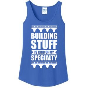 Building Stuff Is Kind Of My Specialty Gift Ladies Essential Tank