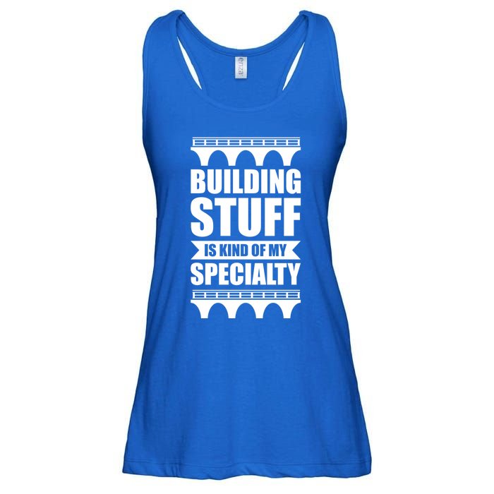 Building Stuff Is Kind Of My Specialty Gift Ladies Essential Flowy Tank