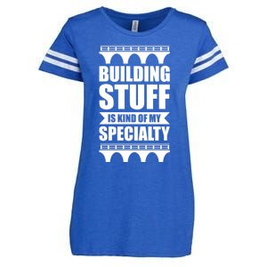 Building Stuff Is Kind Of My Specialty Gift Enza Ladies Jersey Football T-Shirt