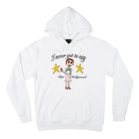 Byehollywood Shop I Never Got To Say Bye Hollywood Hoodie