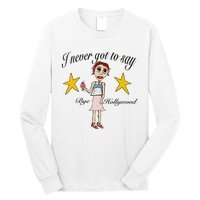 Byehollywood Shop I Never Got To Say Bye Hollywood Long Sleeve Shirt