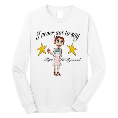 Byehollywood Shop I Never Got To Say Bye Hollywood Long Sleeve Shirt