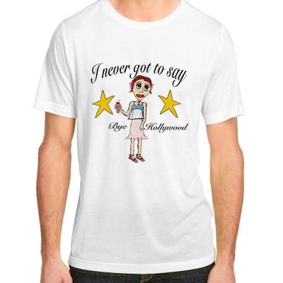 Byehollywood Shop I Never Got To Say Bye Hollywood Adult ChromaSoft Performance T-Shirt