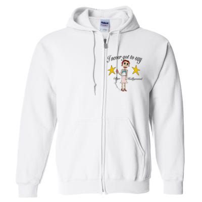 Byehollywood Shop I Never Got To Say Bye Hollywood Full Zip Hoodie