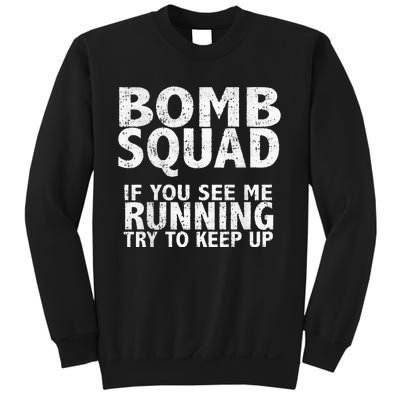 Bomb Squad If You See Me Running EOD Sweatshirt