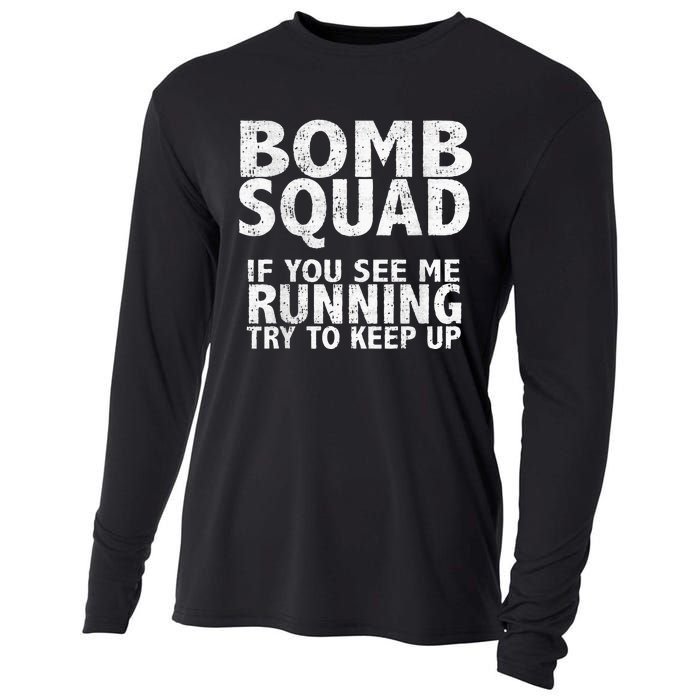 Bomb Squad If You See Me Running EOD Cooling Performance Long Sleeve Crew