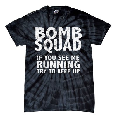 Bomb Squad If You See Me Running EOD Tie-Dye T-Shirt