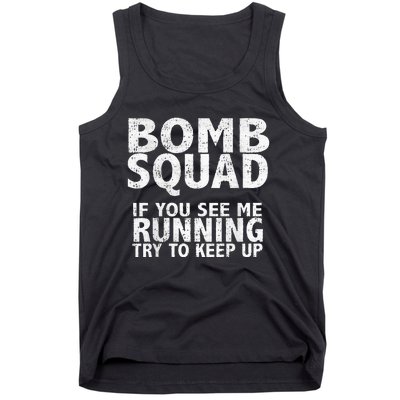 Bomb Squad If You See Me Running EOD Tank Top