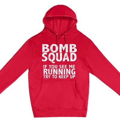 Bomb Squad If You See Me Running EOD Premium Pullover Hoodie