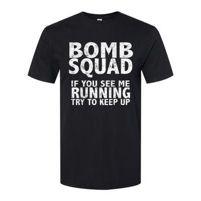 Bomb Squad If You See Me Running EOD Softstyle CVC T-Shirt