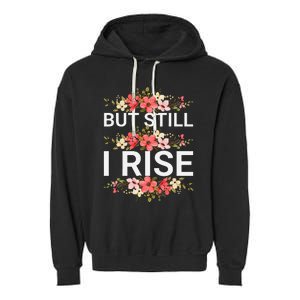 But Still I Rise Inspiration Quote Black Women Queen Garment-Dyed Fleece Hoodie