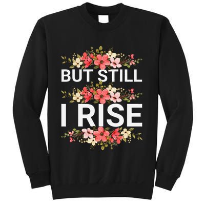 But Still I Rise Inspiration Quote Black Women Queen Sweatshirt