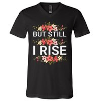 But Still I Rise Inspiration Quote Black Women Queen V-Neck T-Shirt