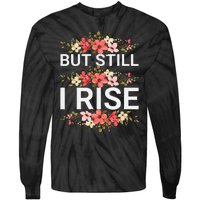 But Still I Rise Inspiration Quote Black Women Queen Tie-Dye Long Sleeve Shirt